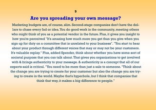 9
Are you spreading your own message?
Marketing budgets are, of course, slim. Second-stage companies don't have the dol-
l...