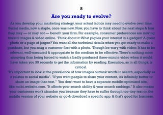 8
Are you ready to evolve?
As you develop your marketing strategy, your actual tactics may need to evolve over time.
Socia...