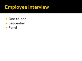  One-to-one
 Sequential
 Panel
 