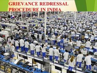 GRIEVANCE REDRESSAL
PROCEDURE IN INDIA
 