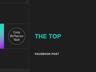 THE TOP 
FACEBOOK POST 
 