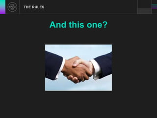 THE RULES 
And this one? 
 