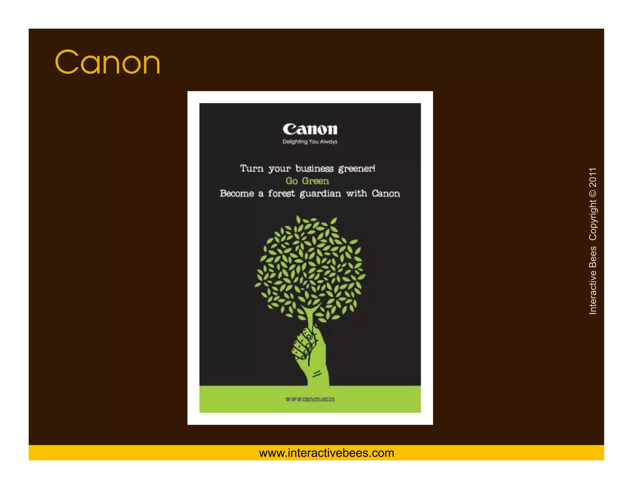 Canon




www.interactivebees.com




                          Interactive Bees Copyright © 2011
                                    e
 