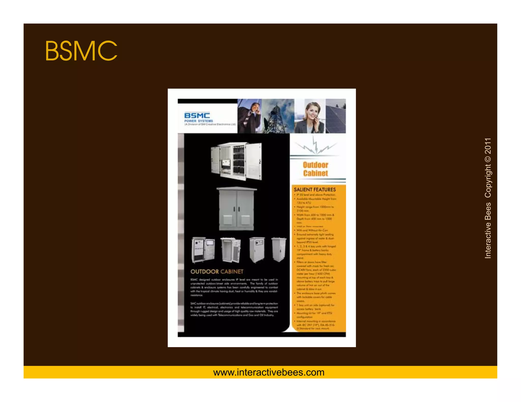 BSMC




www.interactivebees.com




                          Interactive Bees Copyright © 2011
                                    e
 