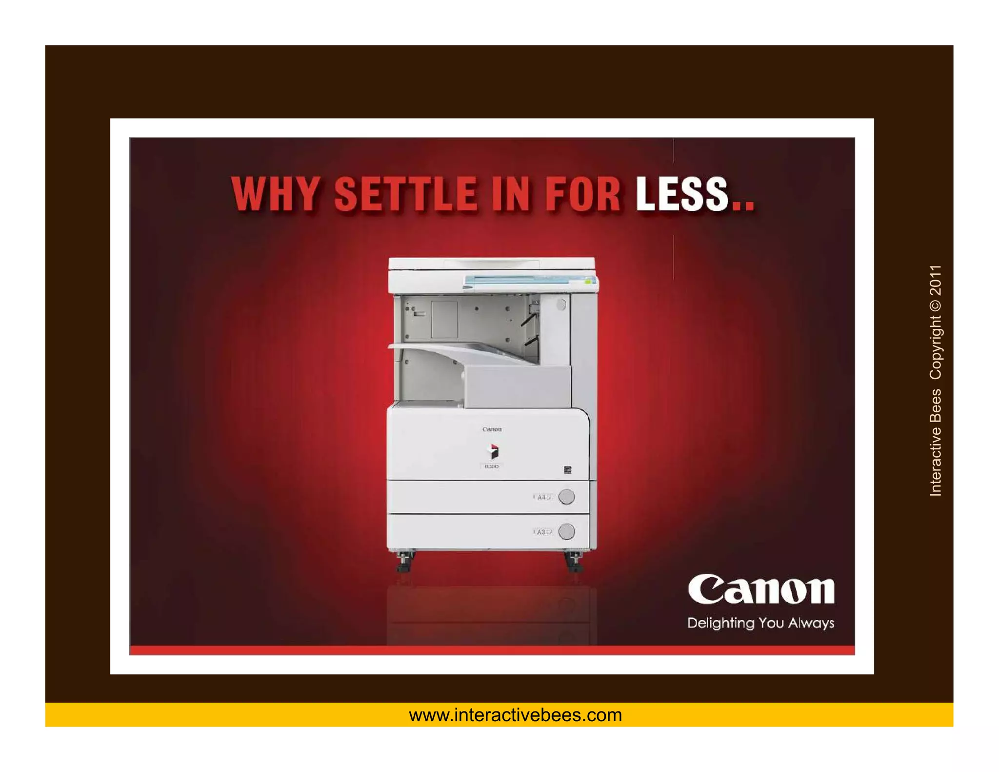 Canon : DM




www.interactivebees.com




                          Interactive Bees Copyright © 2011
                                    e
 