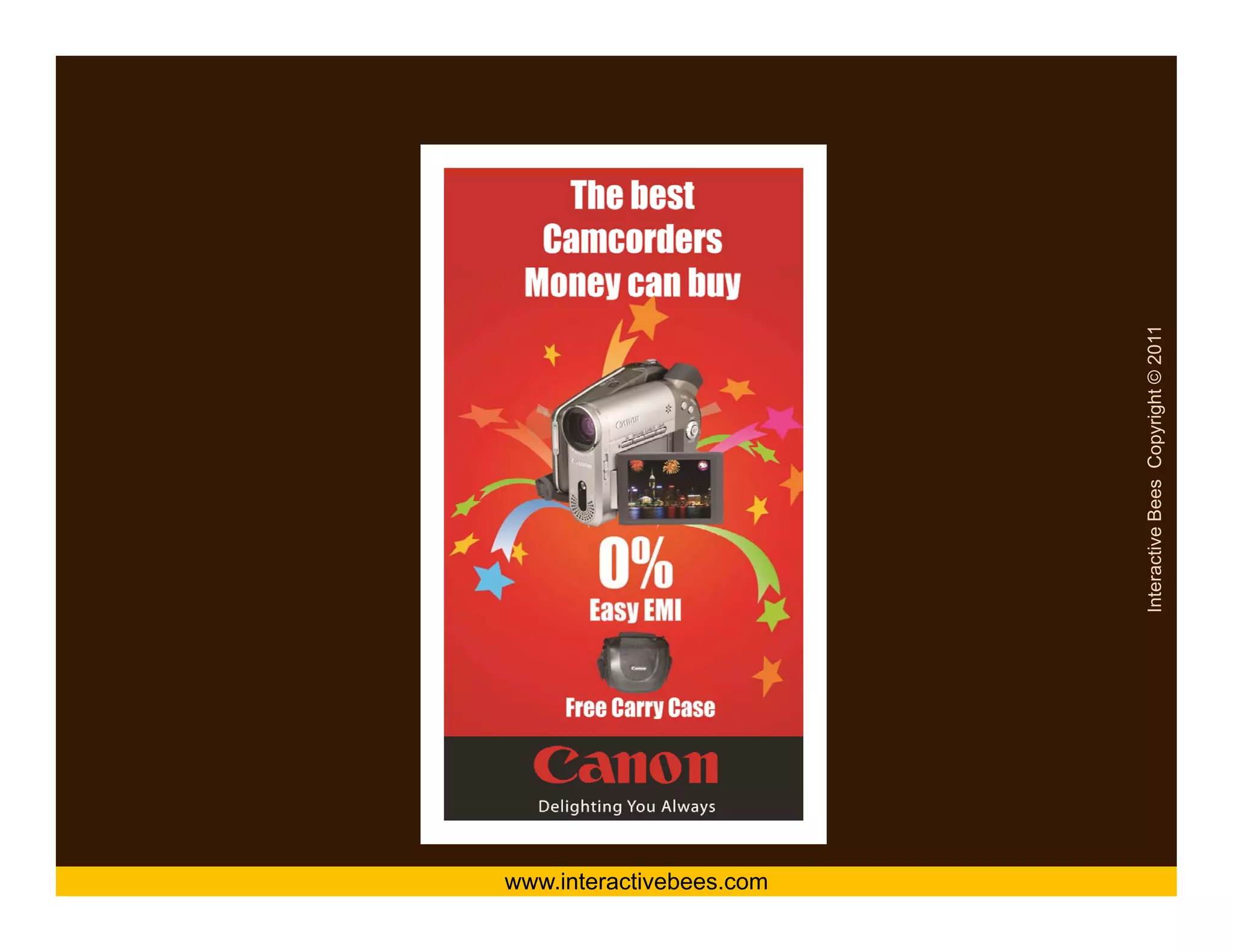 Canon




www.interactivebees.com




                          Interactive Bees Copyright © 2011
                                    e
 