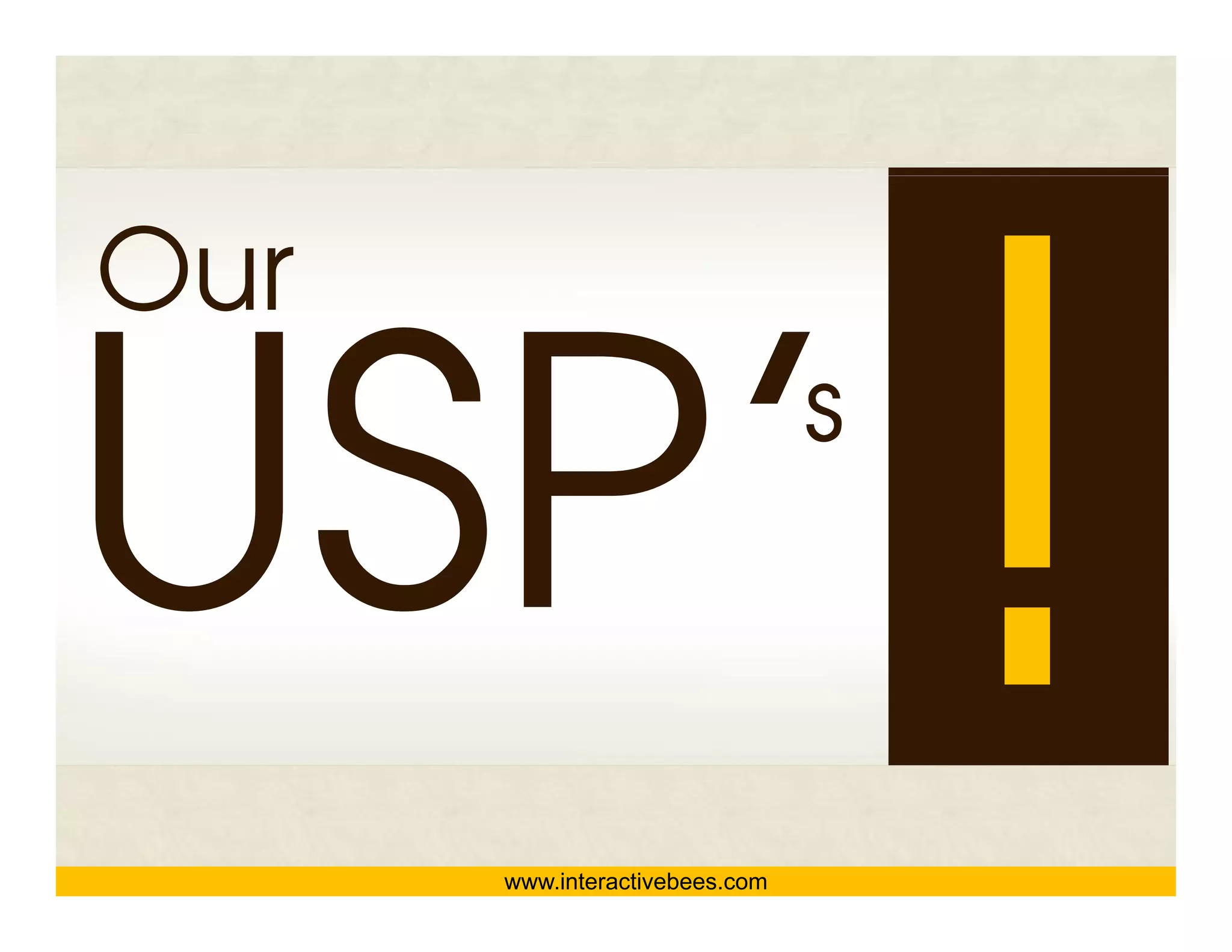 Our




www.interactivebees.com
                                       s




                          Interactive Bees Copyright © 2011
                                    e
 