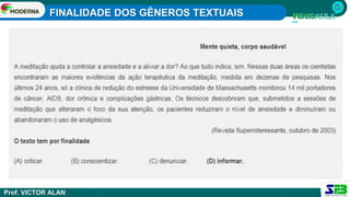 FINALIDADE DOS GÊNEROS TEXTUAIS
Prof. VICTOR ALAN
 