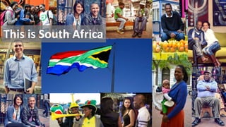 This is South Africa

 