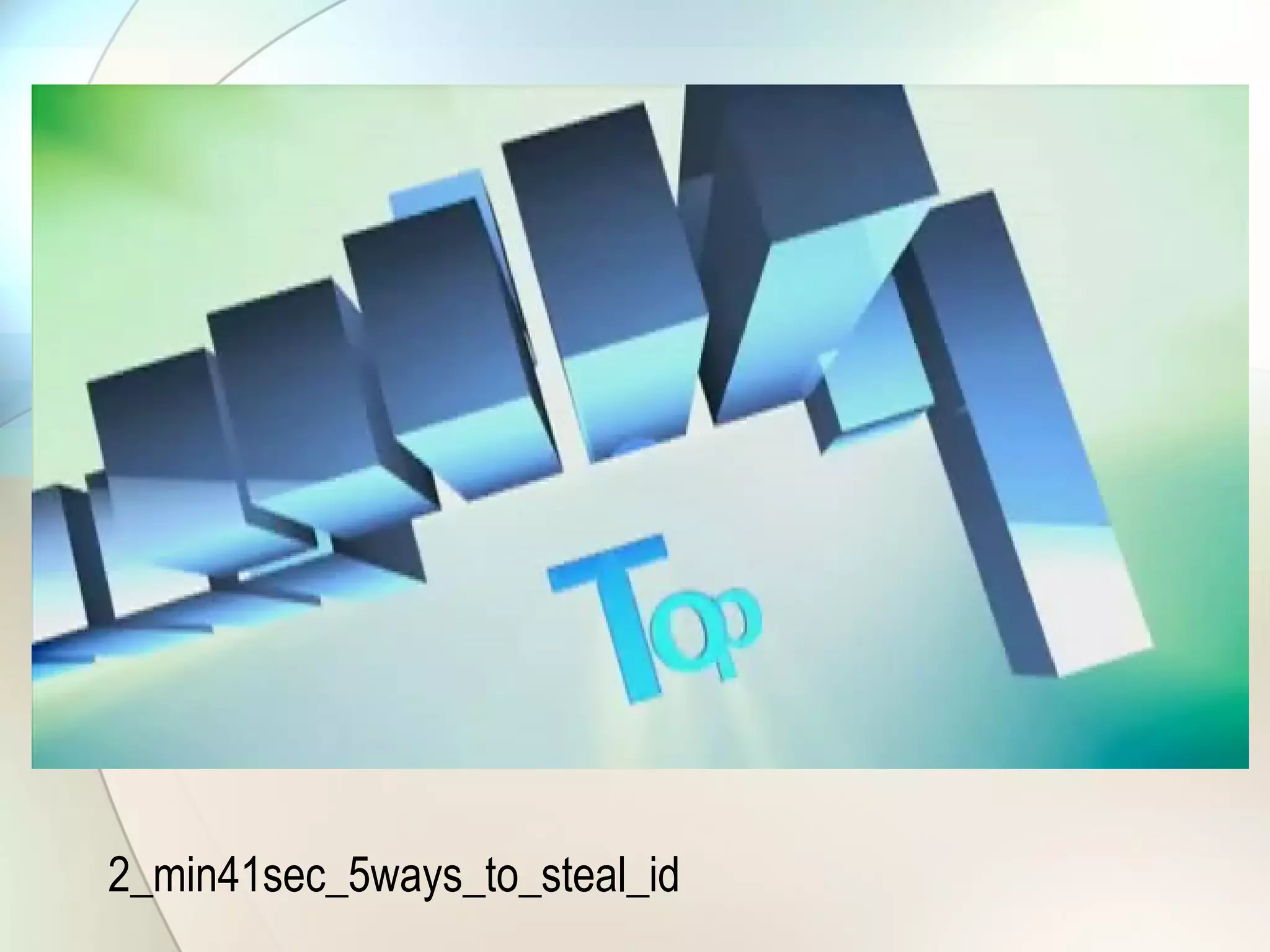 2_min41sec_5ways_to_steal_id
 