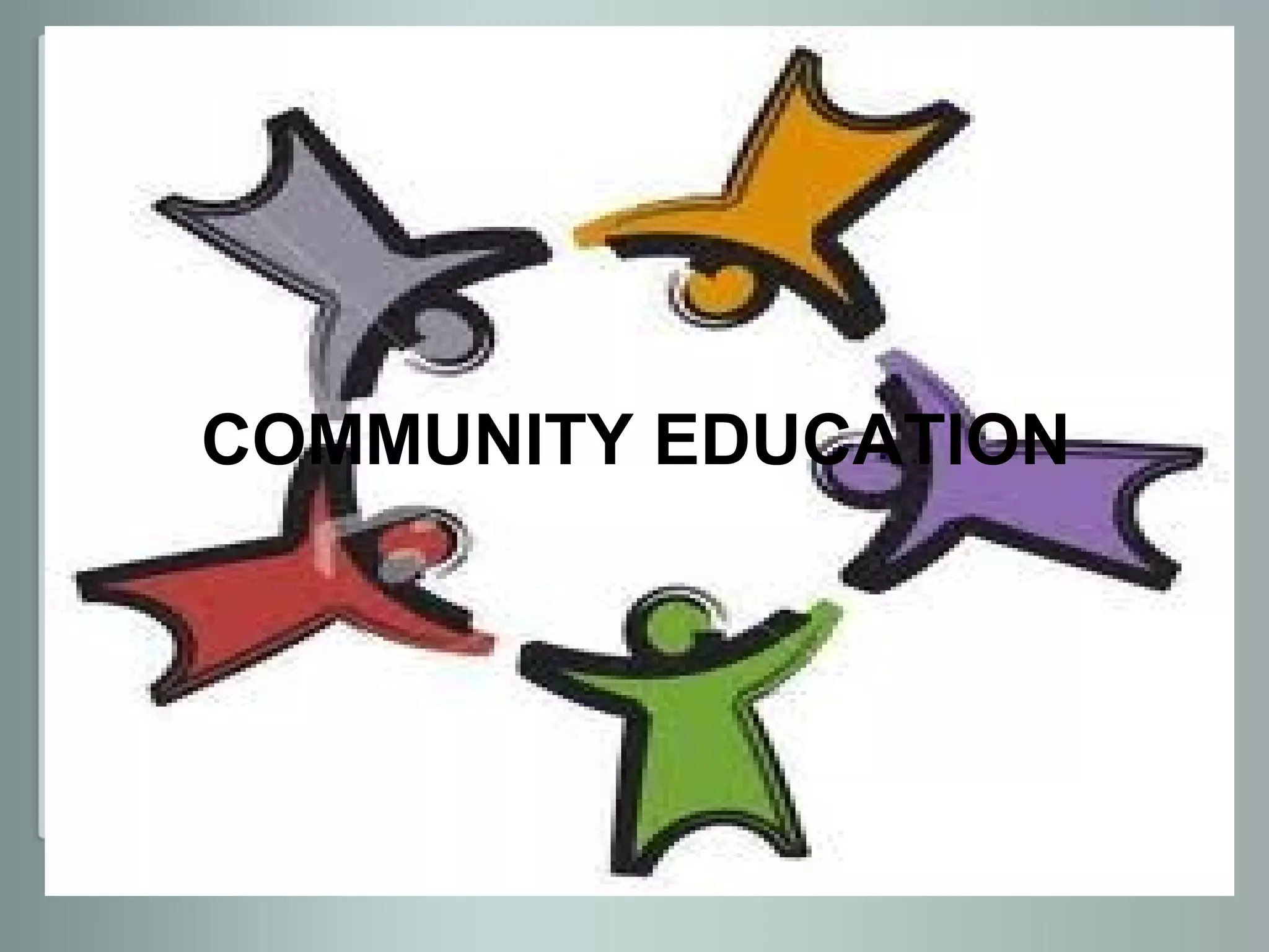 COMMUNITY EDUCATION
 