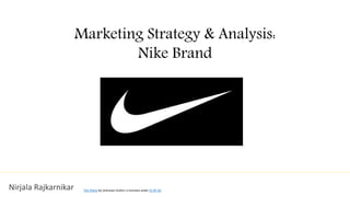 Nirjala Rajkarnikar
Marketing Strategy & Analysis:
Nike Brand
This Photo by Unknown Author is licensed under CC BY-SA
 