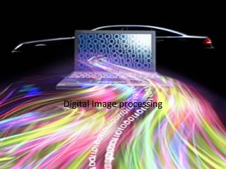 Digital Image processing

 