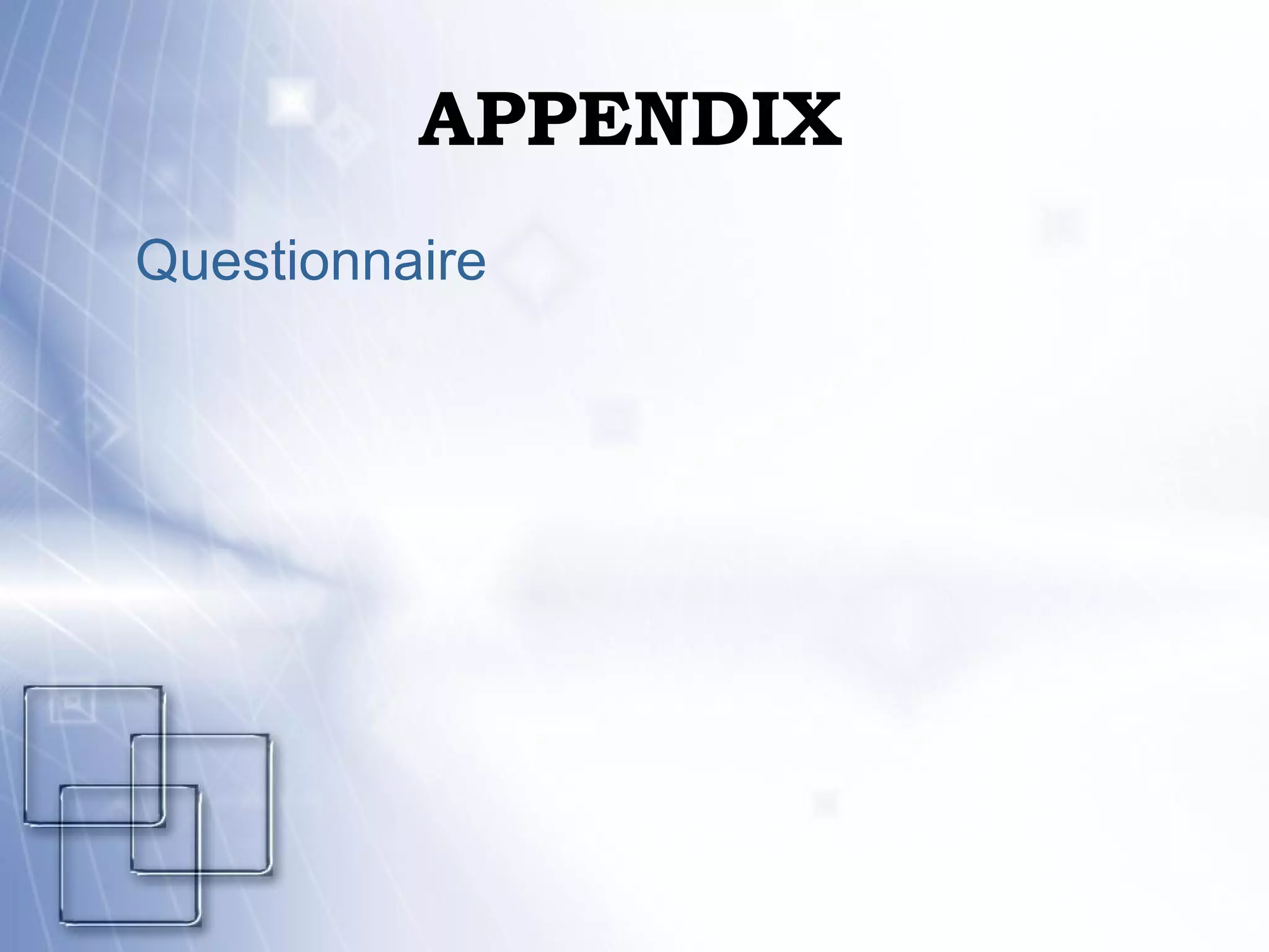 APPENDIX Questionnaire 