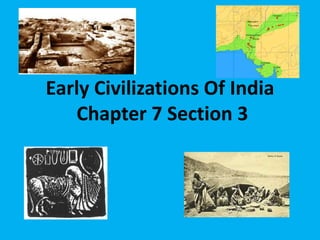 Early Civilizations Of India Chapter 7 Section 3   
