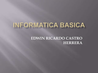 EDWIN RICARDO CASTRO
HERRERA
 