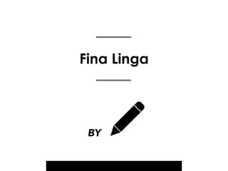 Fina Linga
BY
 