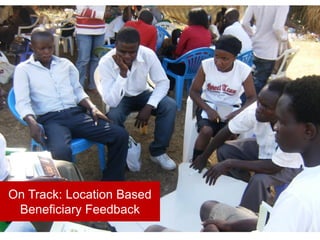 On Track: Location Based
 Beneficiary Feedback
 