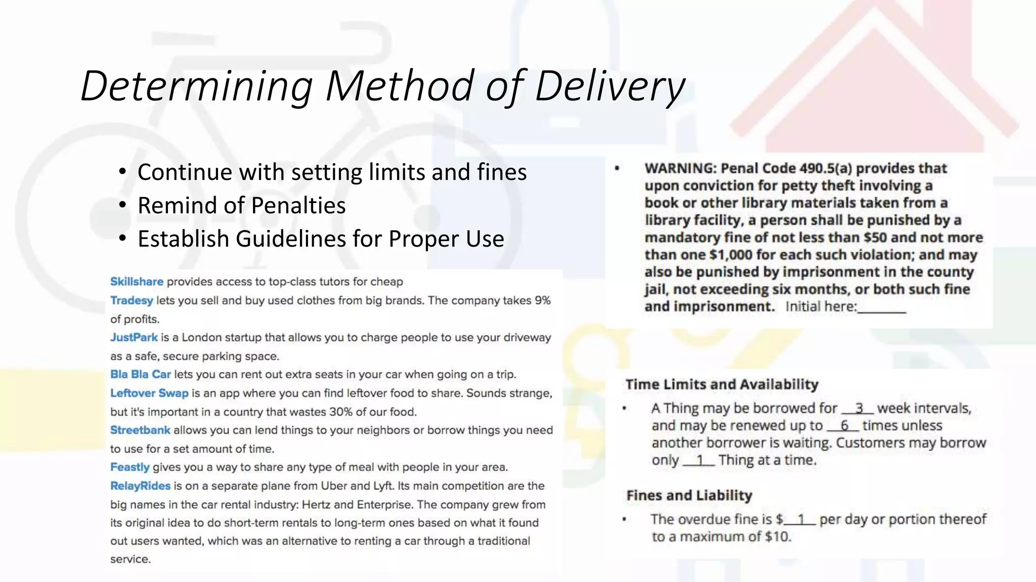Determining Method of Delivery
• Continue with setting limits and fines
• Remind of Penalties
• Establish Guidelines for Proper Use
 