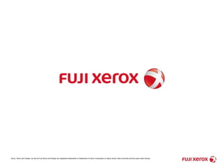 Xerox, Xerox and Design, as well as Fuji Xerox and Design are registered trademarks or trademarks of Xerox Corporation in Japan and/or other countries and are used under license.
 
