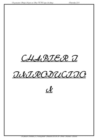Organisation Study Report on Star PVC pipes & fittings             Internship 2011




           CHAPTER I

INTRODUCTIO
                                           N




            Ramaiah Institute of Management Studies3SBS Swiss Business School
 