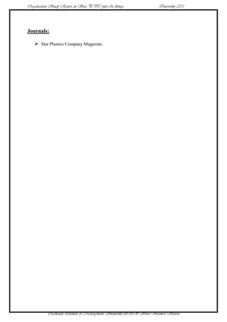 Organisation Study Report on Star PVC pipes & fittings            Internship 2011




Journals:

    Star Plastics Company Magazine.




           Ramaiah Institute of Management Studies50SBS Swiss Business School
 