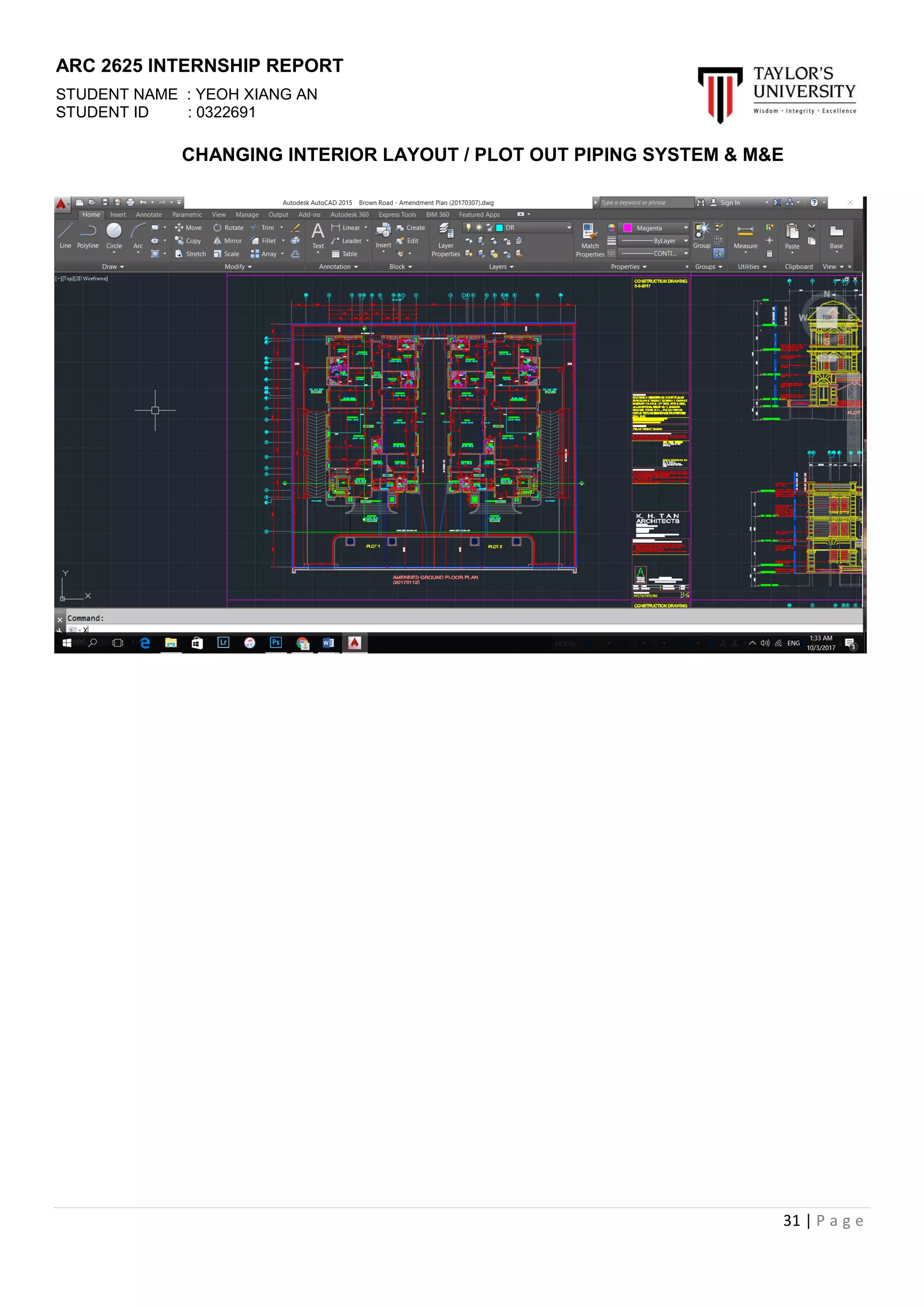 ARC 2625 INTERNSHIP REPORT
STUDENT NAME : YEOH XIANG AN
STUDENT ID : 0322691
31 | P a g e
CHANGING INTERIOR LAYOUT / PLOT OUT PIPING SYSTEM & M&E
 