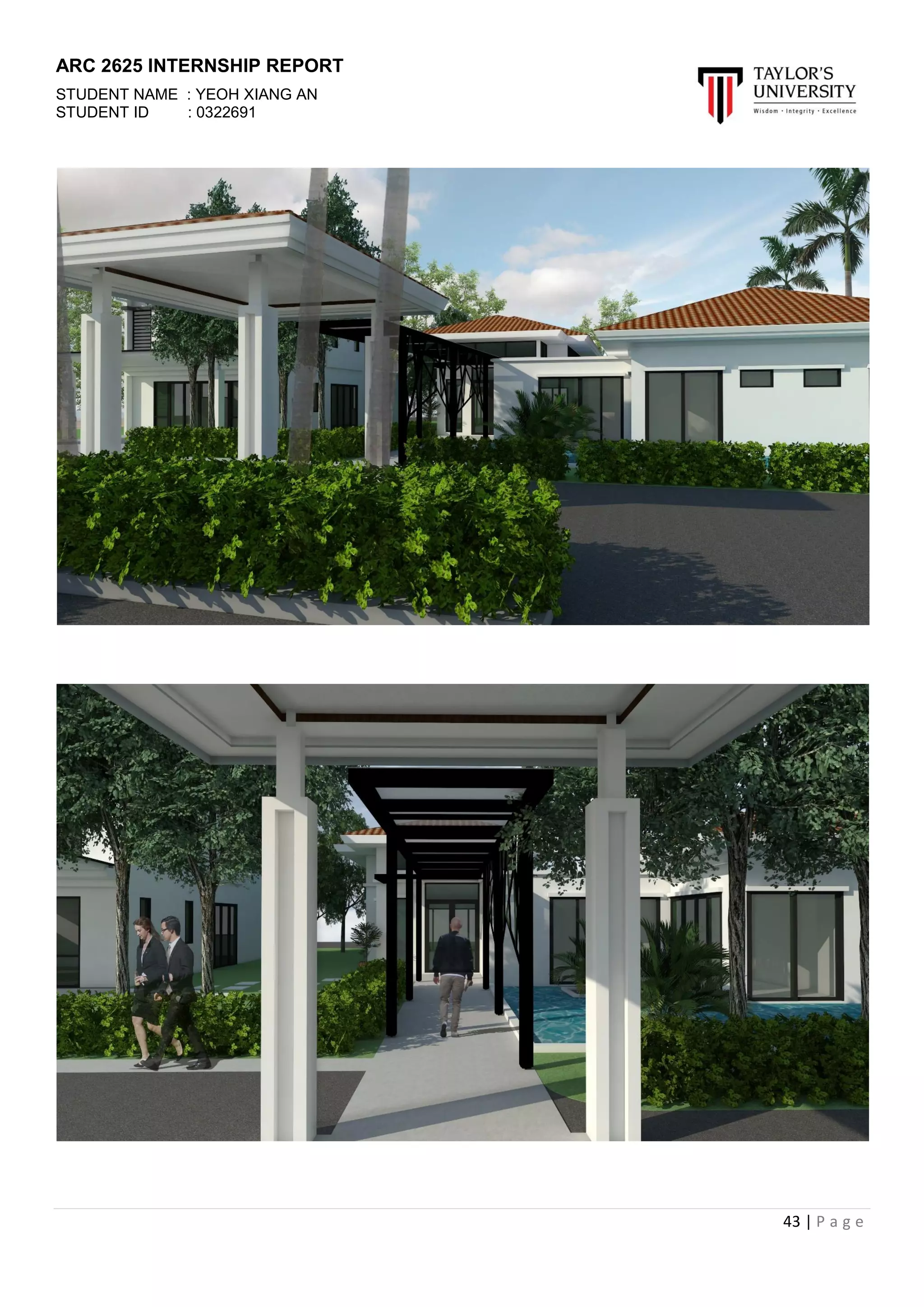 ARC 2625 INTERNSHIP REPORT
STUDENT NAME : YEOH XIANG AN
STUDENT ID : 0322691
43 | P a g e
 