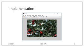 Implementation
3/30/2017 ELG 5378 15
 
