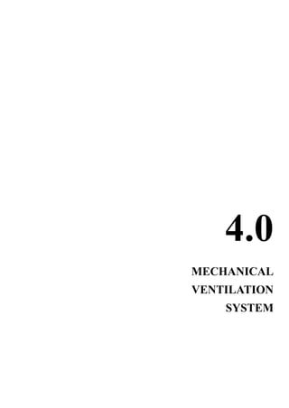 4.0
MECHANICAL
VENTILATION
SYSTEM
 
