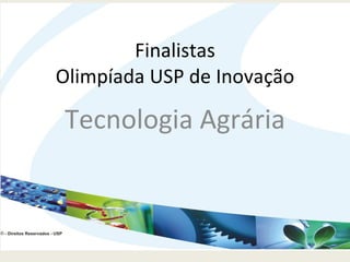 Finalistas Olimpíada USP de Inovação Tecnologia Agrária 