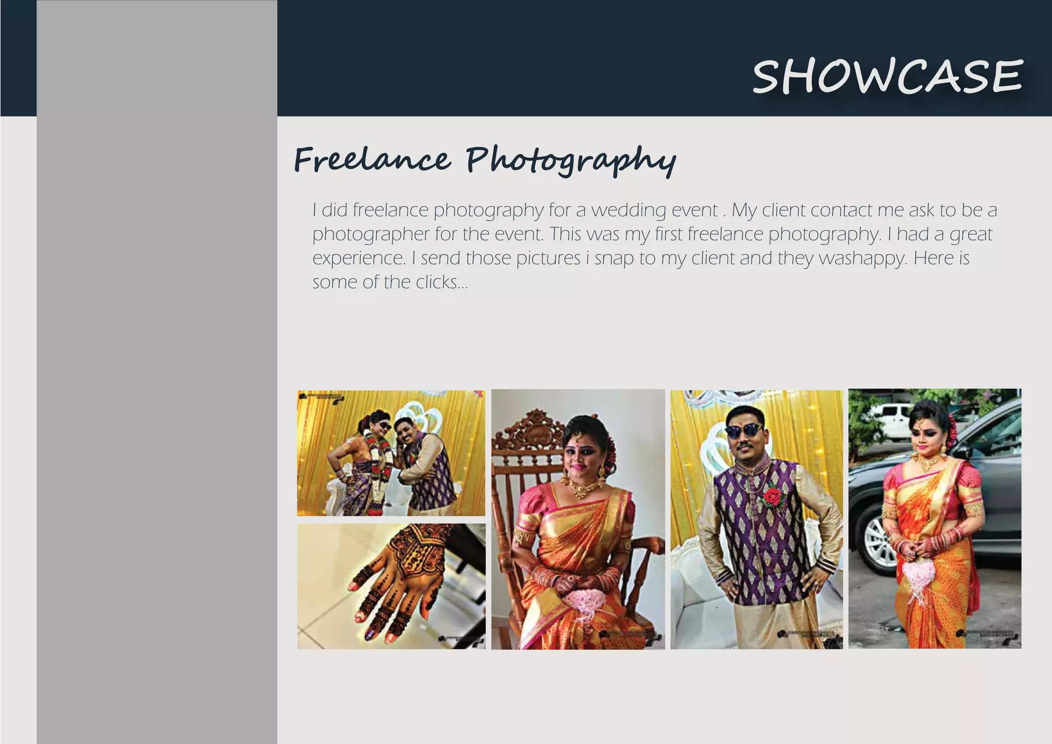 I did freelance photography for a wedding event . My client contact me ask to be a
photographer for the event. This was my first freelance photography. I had a great
experience. I send those pictures i snap to my client and they washappy. Here is
some of the clicks...
F���l�n�� P�oto�r����
S��W��SE
 