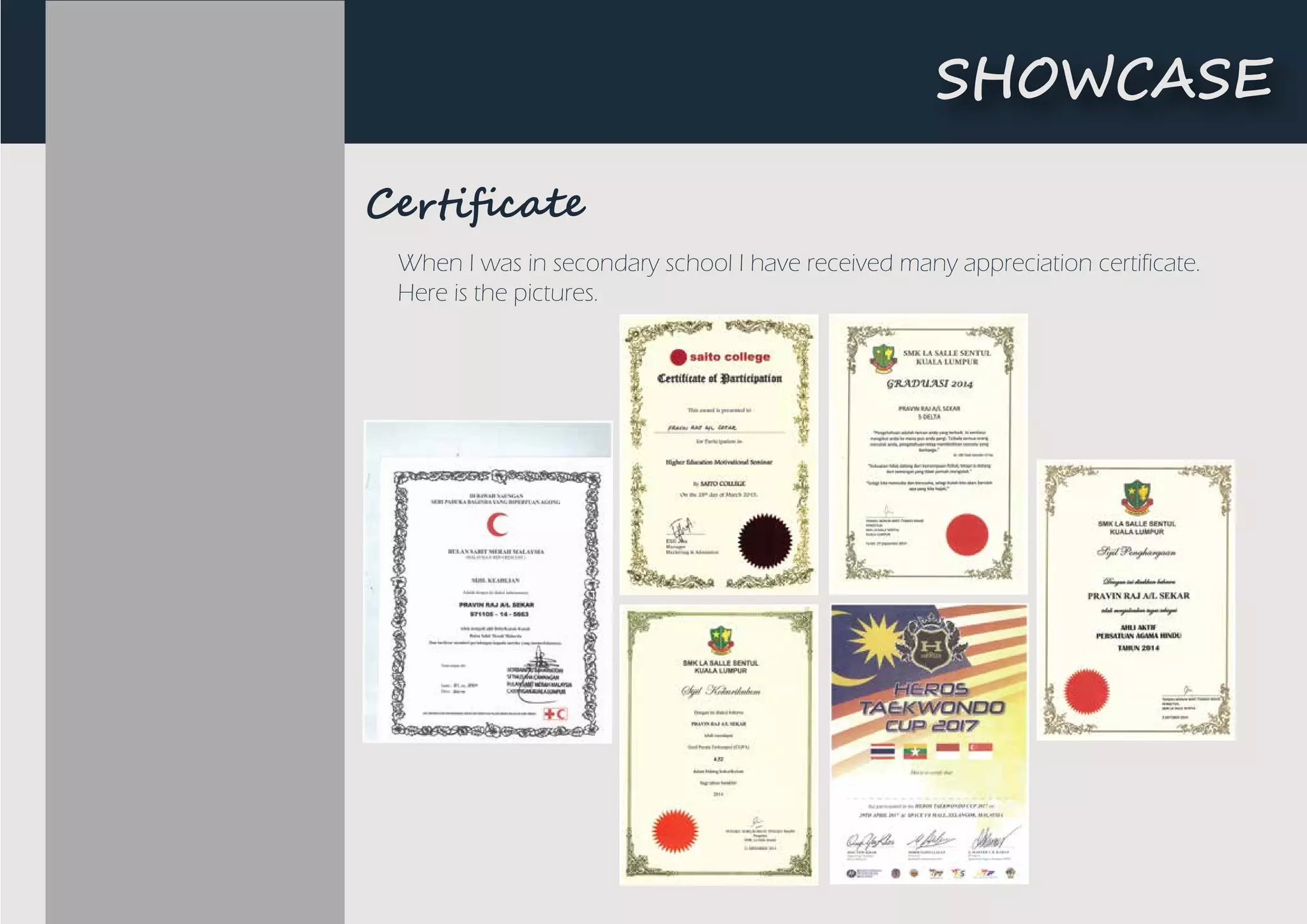 When I was in secondary school I have received many appreciation certificate.
Here is the pictures.
C���ﬁca��
S��W��SE
 
