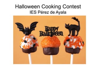 Halloween Cooking Contest 
IES Pérez de Ayala 
 