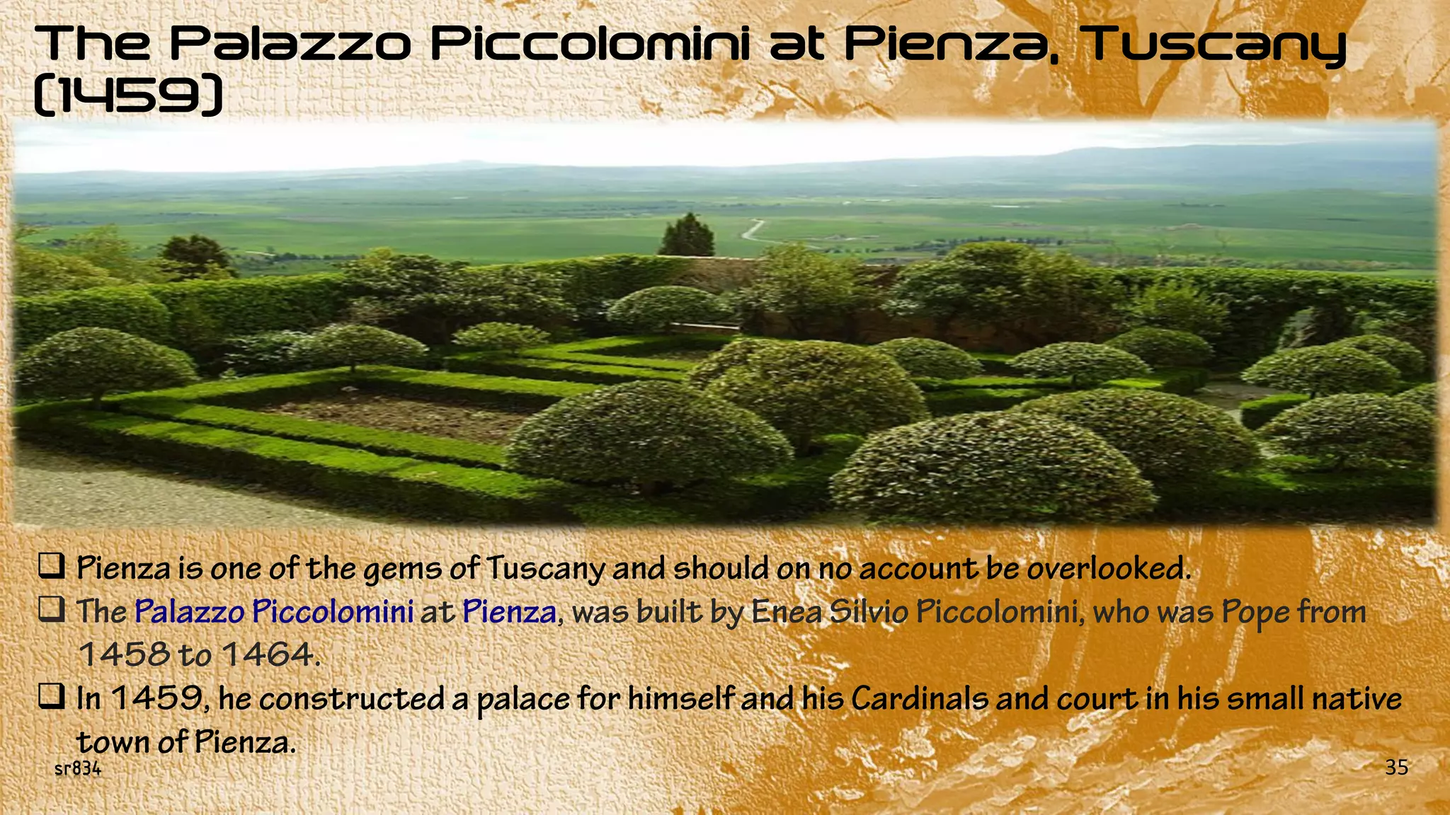sr834
The Palazzo Piccolomini at Pienza, Tuscany
(1459)
35



 