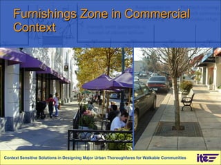 Furnishings Zone in Commercial Context  Context Sensitive Solutions in Designing Major Urban Thoroughfares for Walkable Communities 