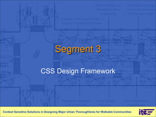 Segment 3 CSS Design Framework Context Sensitive Solutions in Designing Major Urban Thoroughfares for Walkable Communities 