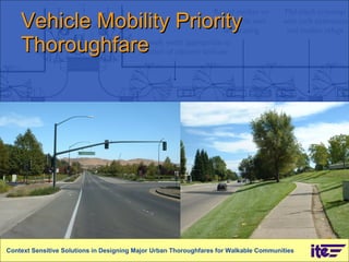 Vehicle Mobility Priority Thoroughfare Context Sensitive Solutions in Designing Major Urban Thoroughfares for Walkable Communities 