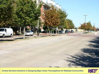 Context Sensitive Solutions in Designing Major Urban Thoroughfares for Walkable Communities 