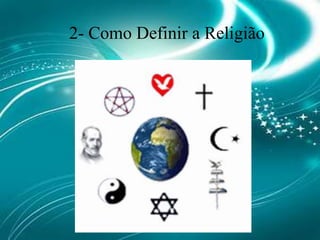 2- Como Definir a Religião