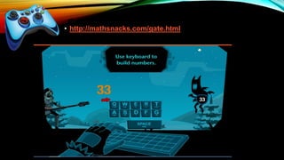 SCENARIO BASED MATH QUIZ• http://mathsnacks.com/gate.html
 