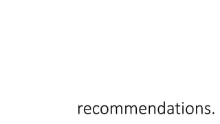 recommendations.
 
