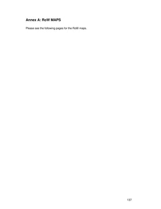 137
Annex A: RoW MAPS
Please see the following pages for the RoW maps.
 