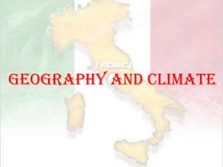 Geography and climate