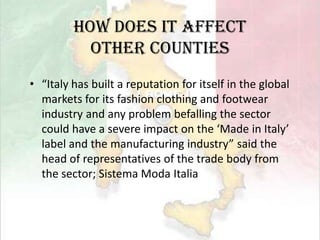 In fifties, only nobility could wear proper Italian fashion clothesOther ordinary Italian actually didn’t care what they wore and what was so called ‘fashion’In the Sixties, Italy fashion changed from elegant to manufactured clothes due to the protest and industrial boomIn the Seventies and Eighties, Italy fashion widely spread, continuously affecting the whole world until now