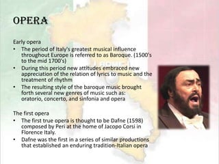 Italian music is generally eclectic 