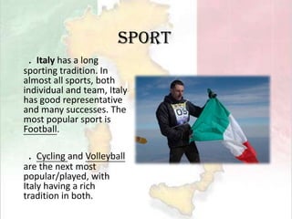 Italian pop music is represented annually at the Festival of San Remo