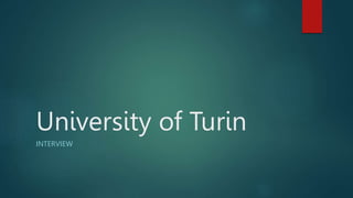 University of Turin
INTERVIEW
 