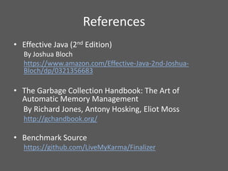 References
• Effective Java (2nd Edition)
By Joshua Bloch
https://www.amazon.com/Effective-Java-2nd-Joshua-
Bloch/dp/03213...
