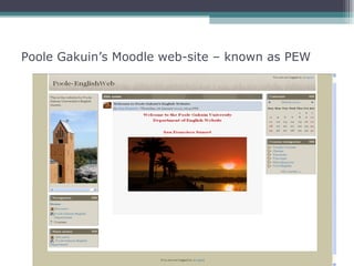 Poole Gakuin’s Moodle web-site – known as PEW
 